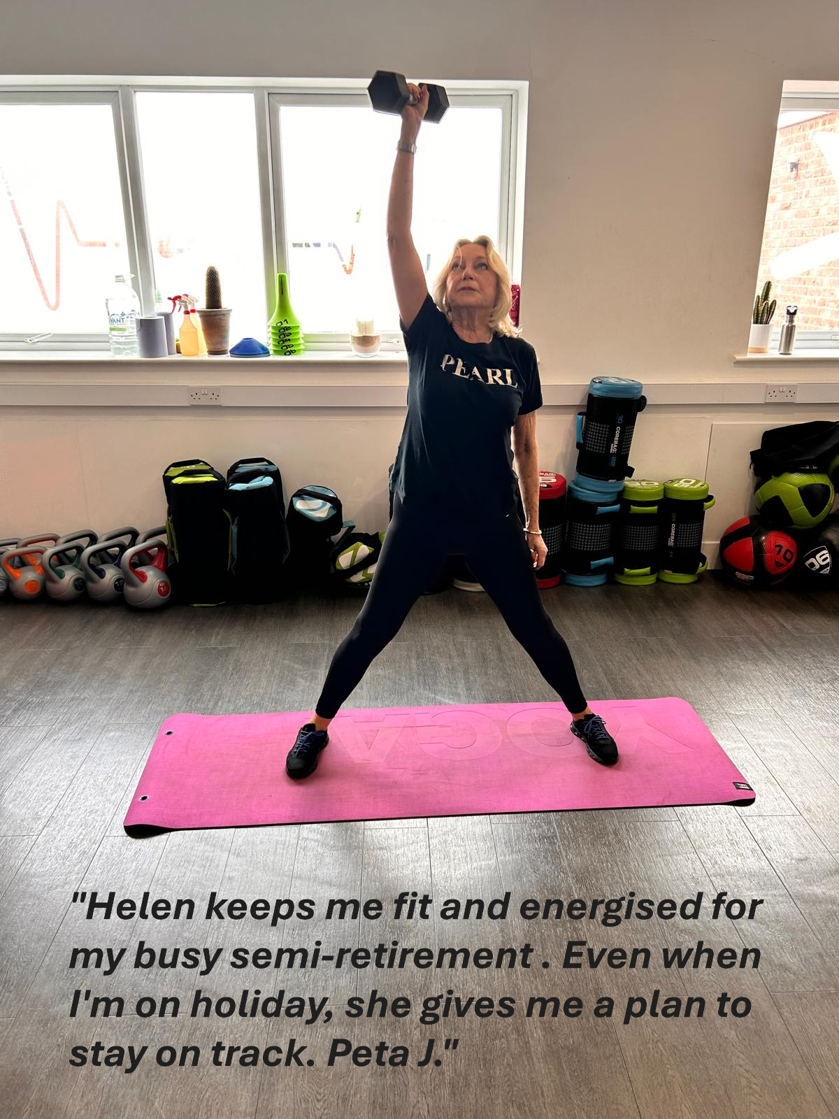 Helen keeps me Fit & energised for my busy semi-retirement. Even when I'm on holiday, she gives me a plan to stay on track. 